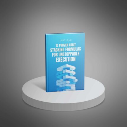 12 Proven Habit Stacking Formulas for Unstoppable Execution