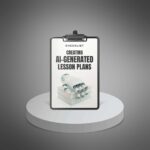 Creating Effective AI-Generated Lesson Plans