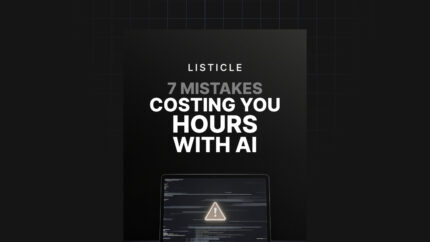 7 Mistakes Costing You Hours with AI
