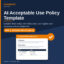 AI Acceptable Use Policy Template for SaaS & AI Teams (Editable Word)